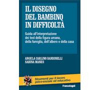 Il disegno del bambino in difficoltà. Guida all'interpretazione d