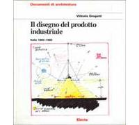 Il disegno del prodotto industriale. Italia (1860-1980)