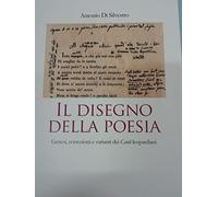 Il «disegno» della poesia. Genesi, correzioni e varianti dei «Canti» leopardiani