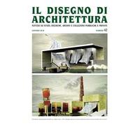 Il disegno di architettura. Notizie su studi, ricerche, archivi e collezioni pubbliche e private. (2018). Vol. 42: Gennaio.
