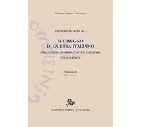 Il disegno di guerra italiano nell'ultima guerra contro l'Austria. Studio critico