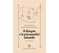 Il disegno e la psicoanalisi infantile. Nuova ediz.