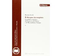 Il disegno incompiuto. La politica artistica di Francesco II Sforza e di Massimi