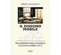 Il disegno mobile. Nell'arredo e nella grafica di Duilio Cambellotti