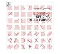 Il disegno officina della forma