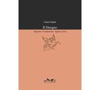 Il disegno. Ragioni, fondamenti, applicazioni