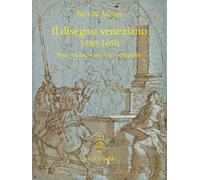 Il disegno veneziano. 1580-1650. Ricostruzioni storico-artistiche