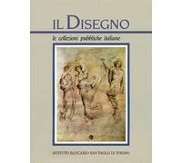 Il disegno. Vol. 3\2: Le collezioni pubbliche italiane.