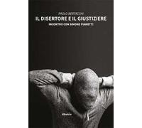 Il disertore e il giustiziere. Incontro con Simone Pianetti