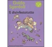Il disinfestatutto. Ediz. illustrata