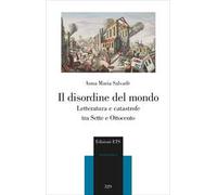 Il disordine del mondo. Letteratura e catastrofe tra Sette e Ottocento