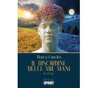 Il disordine delle mie mani - Marco Cuscito