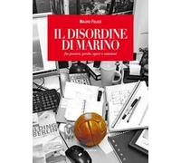 Il disordine di Marino. fra pensieri, parole, opere e omissioni