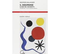 Il disordine. Elogio del movimento - Balandier Georges