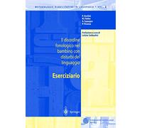 Il disordine fonologico nel bambino con disturbi del linguaggio: Eserciziario (Metodologie Riabilitative in Logopedia Vol. 2) (Italian Edition)