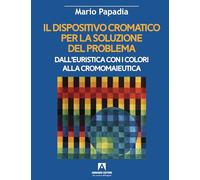Il dispositivo cromatico per la soluzione del problema. Dall'euristica con i colori alla cromomaieutica