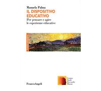 Il dispositivo educativo. Esperienza, formazione e pedagogia nell