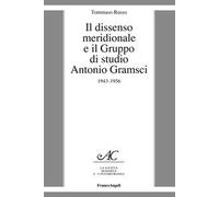 Il dissenso meridionale e il Gruppo di studio Antonio Gramsci. 1943-1956