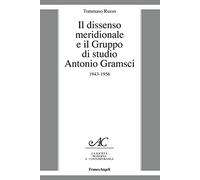 Il dissenso meridionale e il Gruppo di studio Antonio Gramsci. 1943-1956