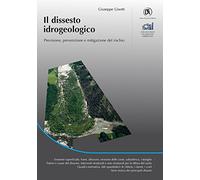 Il dissesto idrogeologico. Previsione, prevenzione e mitigazione del rischio