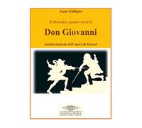 Il dissoluto punito ossia il Don Giovanni. Analisi musicale dell'opera di Mozart