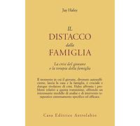 Il distacco dalla famiglia. La crisi del giovane e la terapia della famiglia