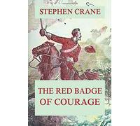 Il distintivo rosso del coraggio: Edizione da collezione di Stephen Crane