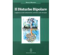 Il disturbo bipolare. L'approccio del trattamento centrato sulla famiglia