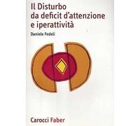 Il disturbo da deficit d'attenzione e iperattività