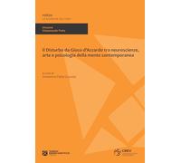 Il disturbo da gioco d'azzardo tra neuroscienze, arte e psicologia della mente contemporanea