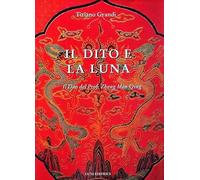 Il dito e la luna. Il Dao del professor Zheng man Qing