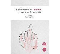Il dito medio di Romina... Cambiare è possibile