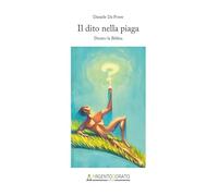 Il dito nella piaga. Dentro la Bibbia