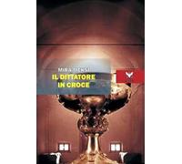 Il dittatore in croce