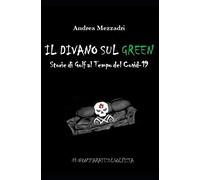 Il Divano sul Green: Storie di Golf al Tempo del Covid-19