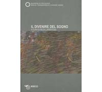 Il divenire del sogno. Quaderni di psicologia. Analisi transazionale e scienze umane. Vol. 51