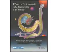 Il «diverso» e il suo ruolo nella fantascienza e nel fantasy