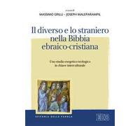 Il diverso e lo straniero nella Bibbia ebraico-cristiana. Uno studio esegetico-teologico in chiave interculturale