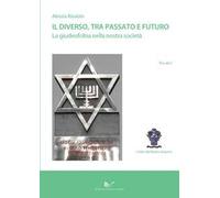 Il diverso, tra passato e futuro la giudeofobia nella nostra società