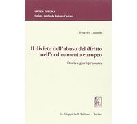 Il divieto dell'abuso del diritto nell'ordinamento europeo. Storia e giurisprudenza