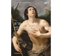 Il «divino» Guido Reni nelle collezioni sabaude e sugli altari del Piemonte. Ediz. illustrata