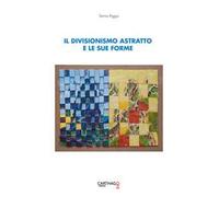 Il divisionismo astratto e le sue forme