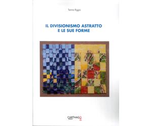 Il divisionismo astratto e le sue forme - [Carthago]
