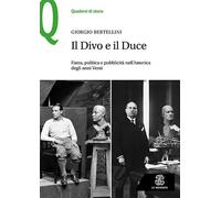 Il Divo e il Duce. Fama, politica e pubblicità nell’America degli