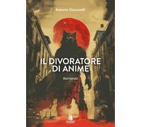Il divoratore di anime [Paperback] [Jul 09, 2024] Giacomelli, Roberto