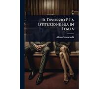Il Divorzio E La Istituzione Sua in Italia