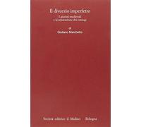 Il divorzio imperfetto. I giuristi medievali e la separazione dei coniugi
