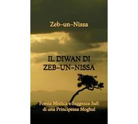 Il Diwan di Zeb-un-Nissa: Poesia Mistica e Saggezza Sufi di una Principessa Moghul