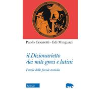 Il dizionarietto dei miti greci e latini. Parole delle favole antiche [Paperback
