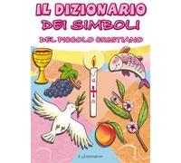 Il dizionario dei simboli del piccolo cristiano
